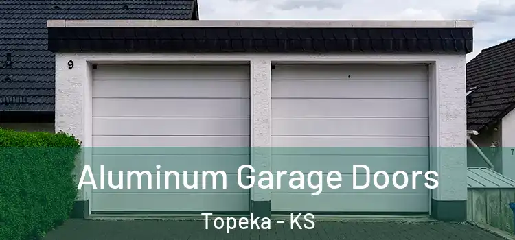  Aluminum Garage Doors Topeka - KS