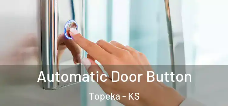 Automatic Door Button Topeka - KS