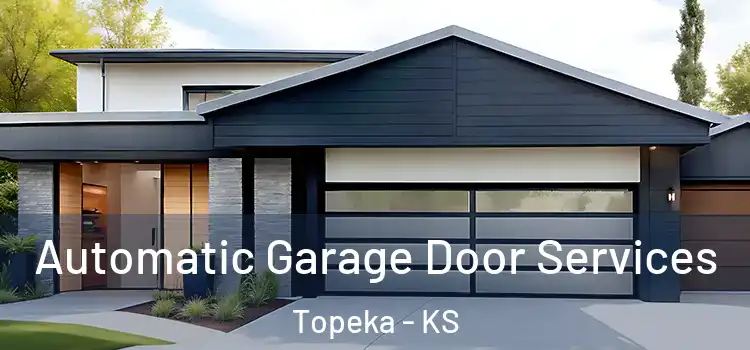  Automatic Garage Door Services Topeka - KS