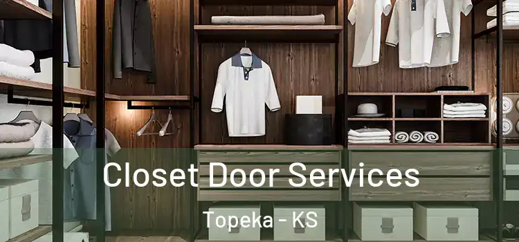  Closet Door Services Topeka - KS