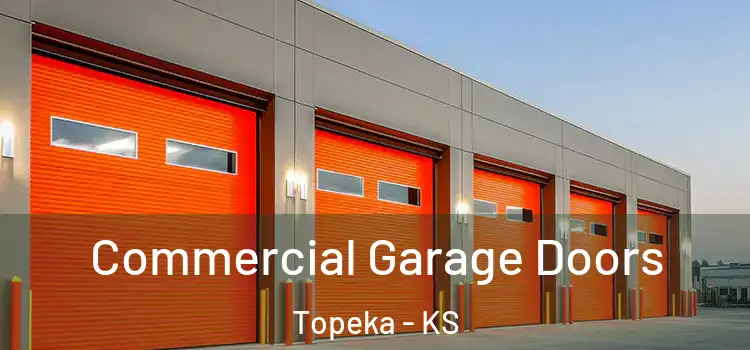  Commercial Garage Doors Topeka - KS