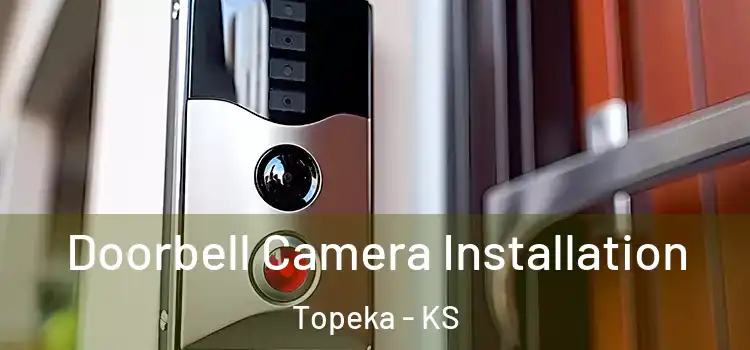  Doorbell Camera Installation Topeka - KS