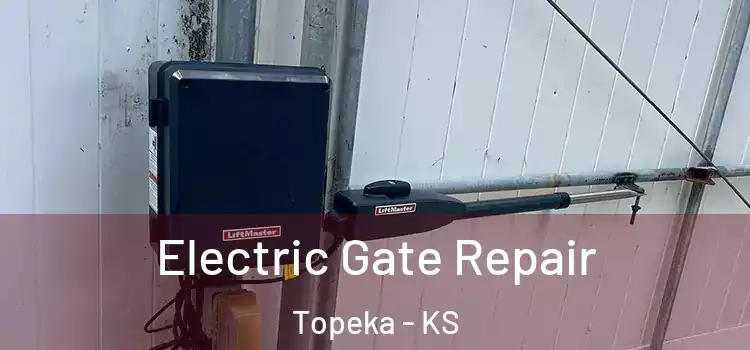  Electric Gate Repair Topeka - KS