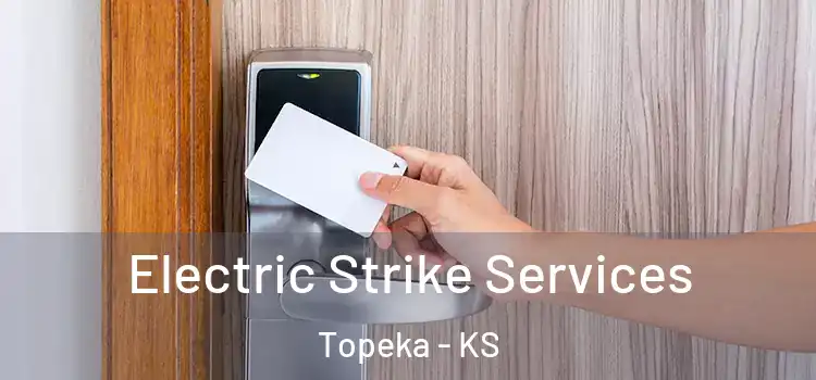  Electric Strike Services Topeka - KS