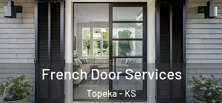 French Door Services Topeka - KS
