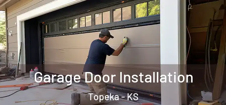  Garage Door Installation Topeka - KS