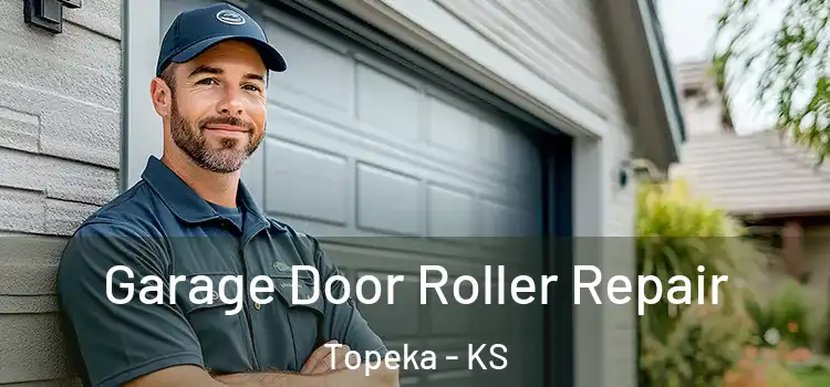  Garage Door Roller Repair Topeka - KS