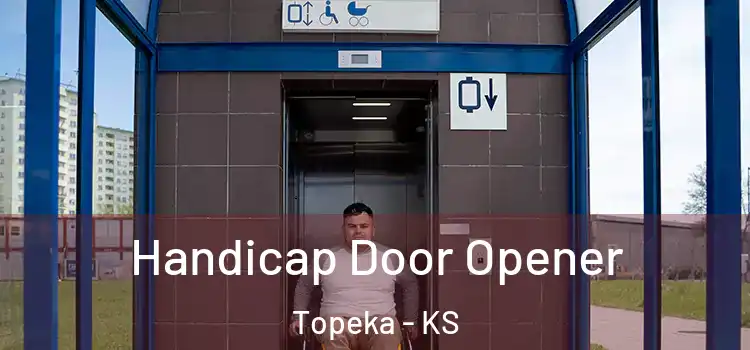  Handicap Door Opener Topeka - KS