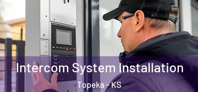 Intercom System Installation Topeka - KS