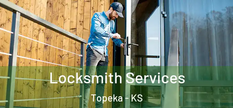  Locksmith Services Topeka - KS