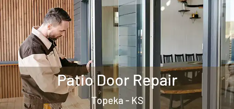  Patio Door Repair Topeka - KS