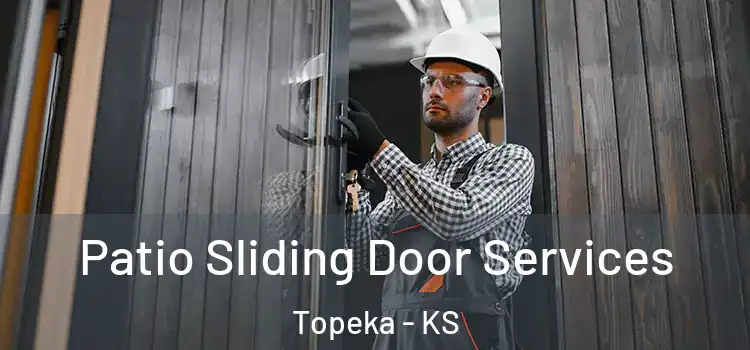 Patio Sliding Door Services Topeka - KS