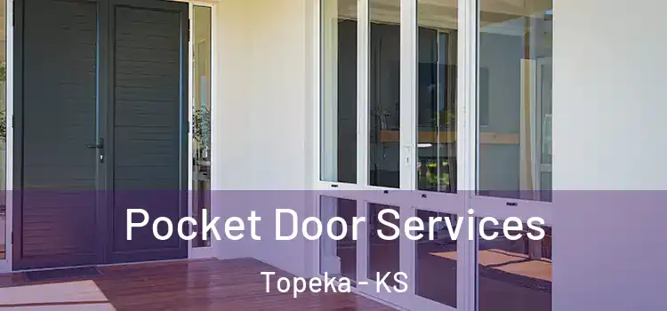 Pocket Door Services Topeka - KS