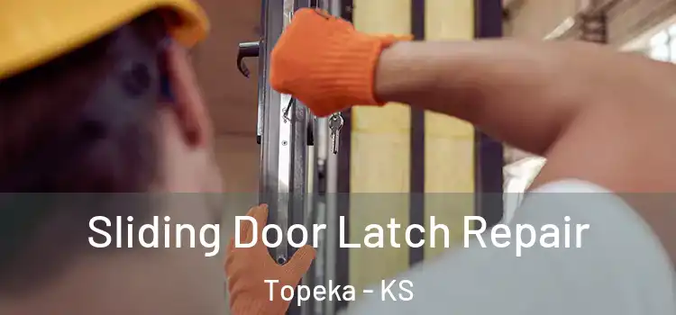  Sliding Door Latch Repair Topeka - KS