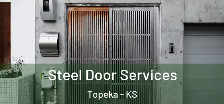 Steel Door Services Topeka - KS